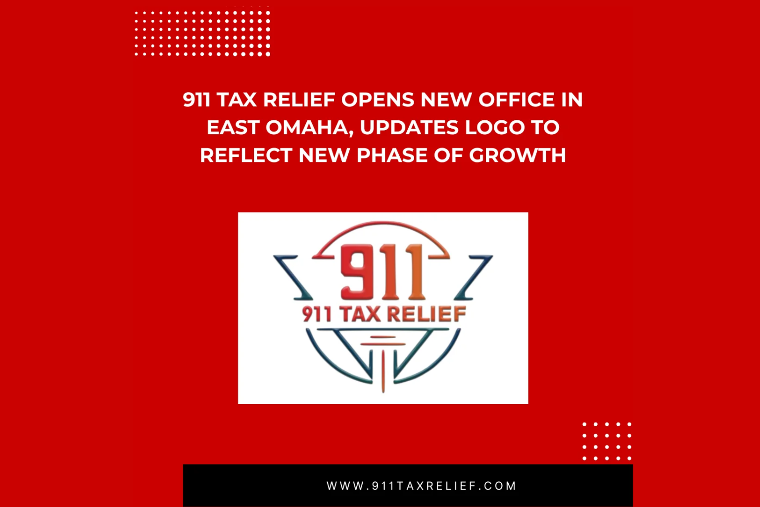 911 Tax Relief Opens New Office in East Omaha, Updates Logo to Reflect New Phase of Growth